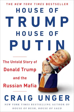 House of Trump, House of Putin: The Untold Story of Donald Trump and the Russian Mafia Hardcover  August 14, 2018